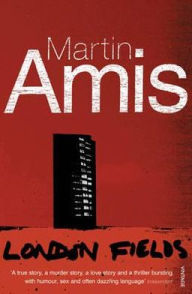 Title: London Fields, Author: Martin Amis
