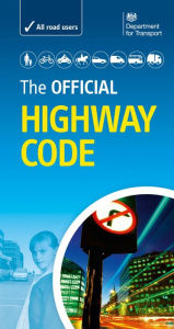 Title: The Official Highway Code, Author: The Driver and Vehicle Standards Agency The Driver and Vehicle Standards Agency