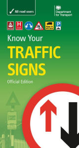 Title: Know Your Traffic Signs, Author: Department for Transport Department for Transport
