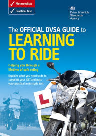Title: The Official DVSA Guide to Learning to Ride, Author: DVSA The Driver and Vehicle Standards Agency