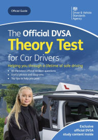 Title: The Official DVSA Theory Test for Car Drivers: DVSA Safe Driving for Life Series, Author: Driver and Vehicle Standards Agency Driver and Vehicle Standards Agency