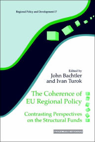 Title: The Coherence of EU Regional Policy: Contrasting Perspectives on the Structural Funds, Author: John Bachtler