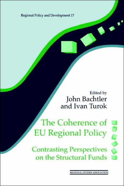 the Coherence of EU Regional Policy: Contrasting Perspectives on Structural Funds