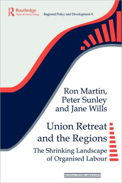 Union Retreat and The Regions: Shrinking Landscape of Organised Labour