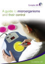 A Guide to Microorganisms and their control