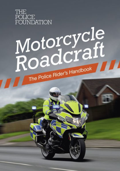 Motorcycle Roadcraft - the Police Riders Handbook: The Police Riders Handbook