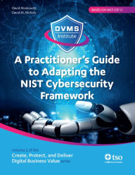 Title: A Practitioner's Guide to Adapting the NIST Cybersecurity Framework, Author: David Moskowitz