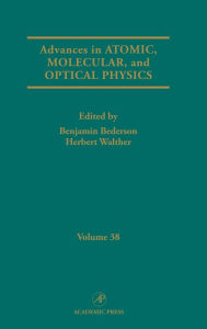 Title: Advances in Atomic, Molecular, and Optical Physics, Author: Benjamin Bederson
