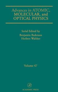 Title: Advances in Atomic, Molecular, and Optical Physics, Author: Benjamin Bederson