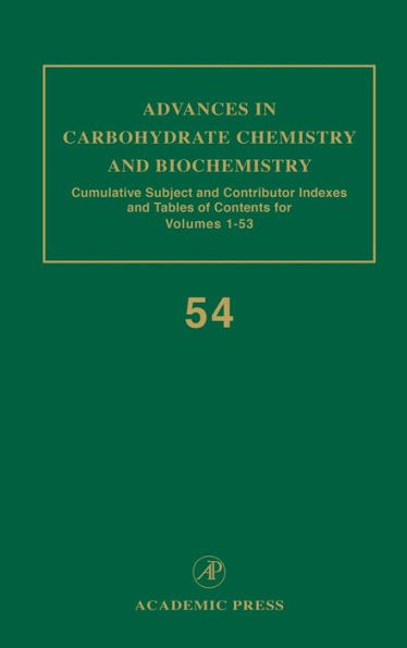 Advances in Carbohydrate Chemistry and Biochemistry: Cumulative Subject and Author Indexes, and Tables of Contents / Edition 1