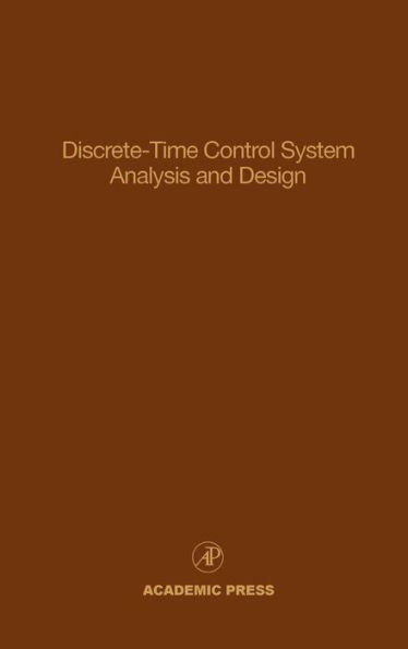 Discrete-Time Control System Analysis and Design: Advances in Theory and Applications