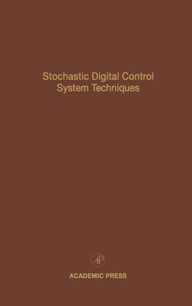 Stochastic Digital Control System Techniques: Advances in Theory and Applications