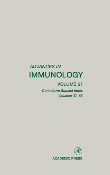Advances in Immunology: Cumulative Subject Index, Volumes 37-65 / Edition 1