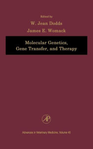 Title: Molecular Genetics, Gene Transfer, and Therapy / Edition 1, Author: W. Jean Dodds