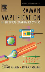 Title: Raman Amplification in Fiber Optical Communication Systems, Author: Clifford Headley