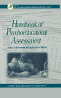 Handbook of Psychoeducational Assessment: A Practical Handbook A Volume in the EDUCATIONAL PSYCHOLOGY Series / Edition 1