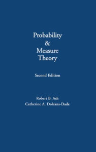 Title: Probability and Measure Theory / Edition 2, Author: Robert B. Ash
