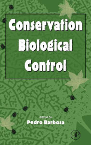 Title: Conservation Biological Control / Edition 1, Author: Pedro A. Barbosa