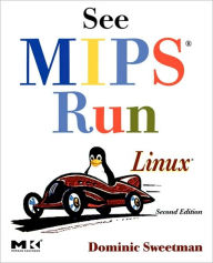 Title: See MIPS Run / Edition 2, Author: Dominic Sweetman