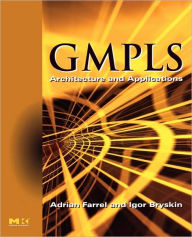 Title: GMPLS: Architecture and Applications, Author: Adrian Farrel