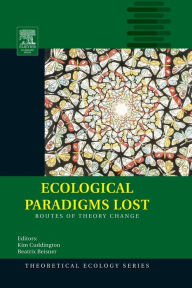 Title: Ecological Paradigms Lost: Routes of Theory Change, Author: Beatrix Beisner