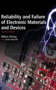 Title: Reliability and Failure of Electronic Materials and Devices / Edition 2, Author: Milton Ohring