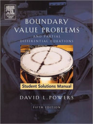 Title: Student Solutions Manual to Boundary Value Problems: and Partial Differential Equations / Edition 5, Author: David L. Powers