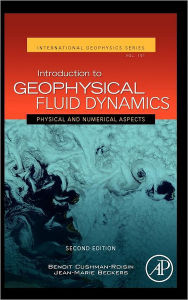 Title: Introduction to Geophysical Fluid Dynamics: Physical and Numerical Aspects / Edition 2, Author: Benoit Cushman-Roisin