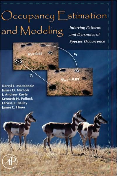 Occupancy Estimation and Modeling: Inferring Patterns and Dynamics of Species Occurrence / Edition 1