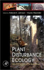 Plant Disturbance Ecology: The Process and the Response