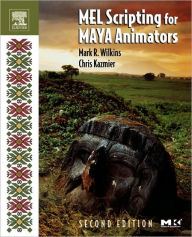 Title: MEL Scripting for Maya Animators / Edition 2, Author: Mark R. Wilkins