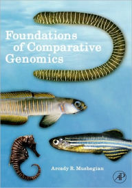 Title: Foundations of Comparative Genomics, Author: Arcady R. Mushegian