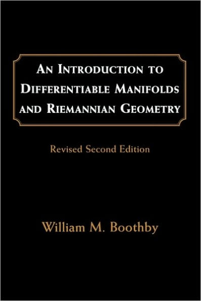 An Introduction to Differentiable Manifolds and Riemannian Geometry, Revised / Edition 2
