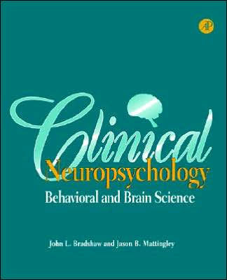 Clinical Neuropsychology: Behavioral and Brain Science / Edition 1