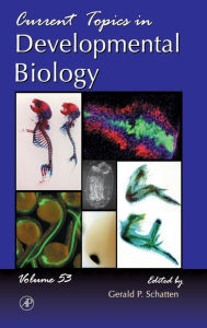 Title: Current Topics in Developmental Biology, Author: Gerald P. Schatten