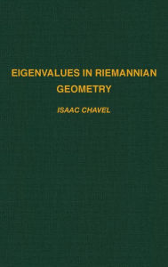 Title: Eigenvalues in Riemannian Geometry / Edition 2, Author: Isaac Chavel