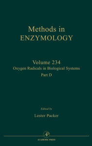 Title: Oxygen Radicals in Biological Systems, Part D / Edition 1, Author: John N. Abelson