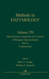 Title: High Resolution Separation and Analysis of Biological Macromolecules, Part A: Fundamentals / Edition 1, Author: John N. Abelson