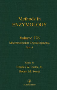 Title: Macromolecular Crystallography, Part A / Edition 1, Author: John N. Abelson