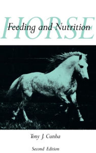 Title: Horse Feeding and Nutrition / Edition 2, Author: Tony J. Cunha