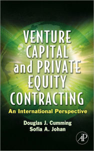 Title: Venture Capital and Private Equity Contracting: An International Perspective, Author: Douglas J. Cumming