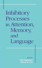 Inhibitory Processes in Attention, Memory and Language / Edition 1