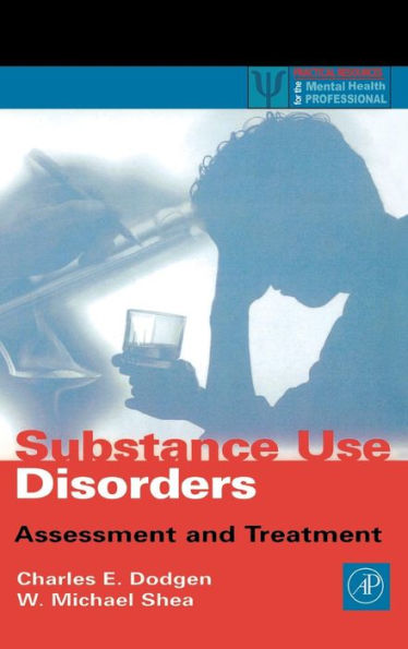 Substance Use Disorders: Assessment and Treatment / Edition 1