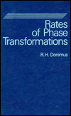 Title: Rates of Phase Transformations / Edition 1, Author: Robert H. Doremus