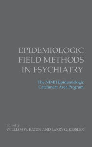 Title: Epidemiologic Field Methods in Psychiatry: The NIMH Epidemiologic Catchment Area Program, Author: William W. Eaton