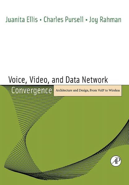 Voice, Video, and Data Network Convergence: Architecture and Design, From VoIP to Wireless / Edition 1