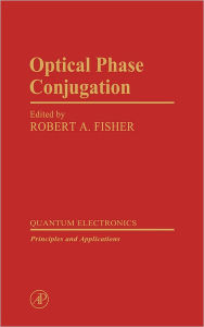 Title: Optical Phase Conjugation, Author: Robert A. Fisher