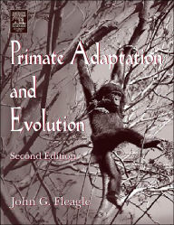 Title: Primate Adaptation and Evolution / Edition 2, Author: John Fleagle