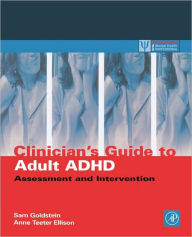 Title: Clinician's Guide to Adult ADHD: Assessment and Intervention, Author: Sam Goldstein