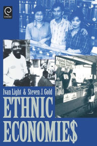 Title: Ethnic Economies / Edition 1, Author: Ivan Light